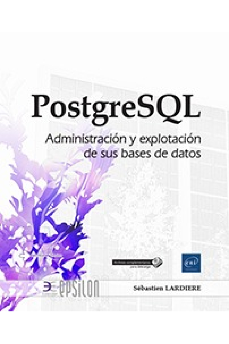 PostgreSQL. Administración y explotación de sus bases de datos