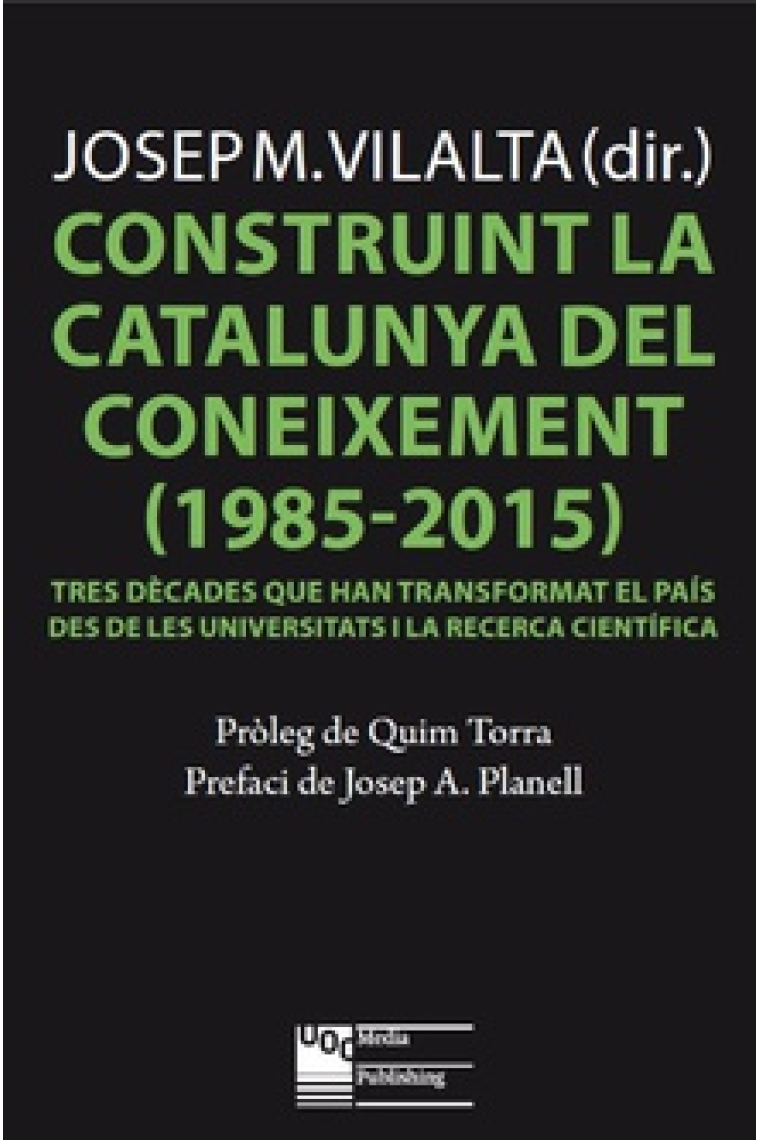 Construint la Catalunya del coneixement (1985-2015). Tres dècades que han transformat el país des de les universitats i la recerca científica