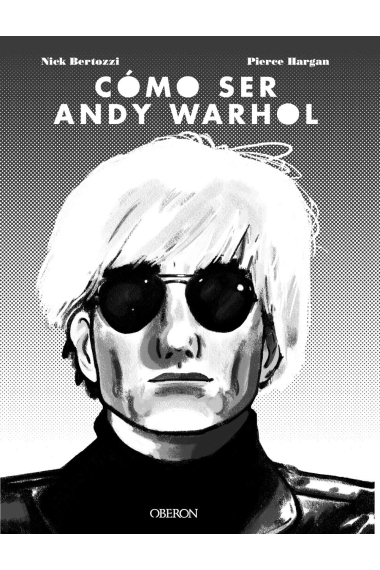 Cómo ser Andy Warhol