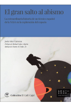 El gran salto al abismo. La extraordinaria historia de un técnico español de la NASA en la exploración del espacio