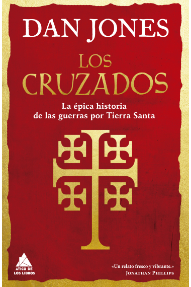 Los cruzados. La épica historia de las guerras por Tierra Santa