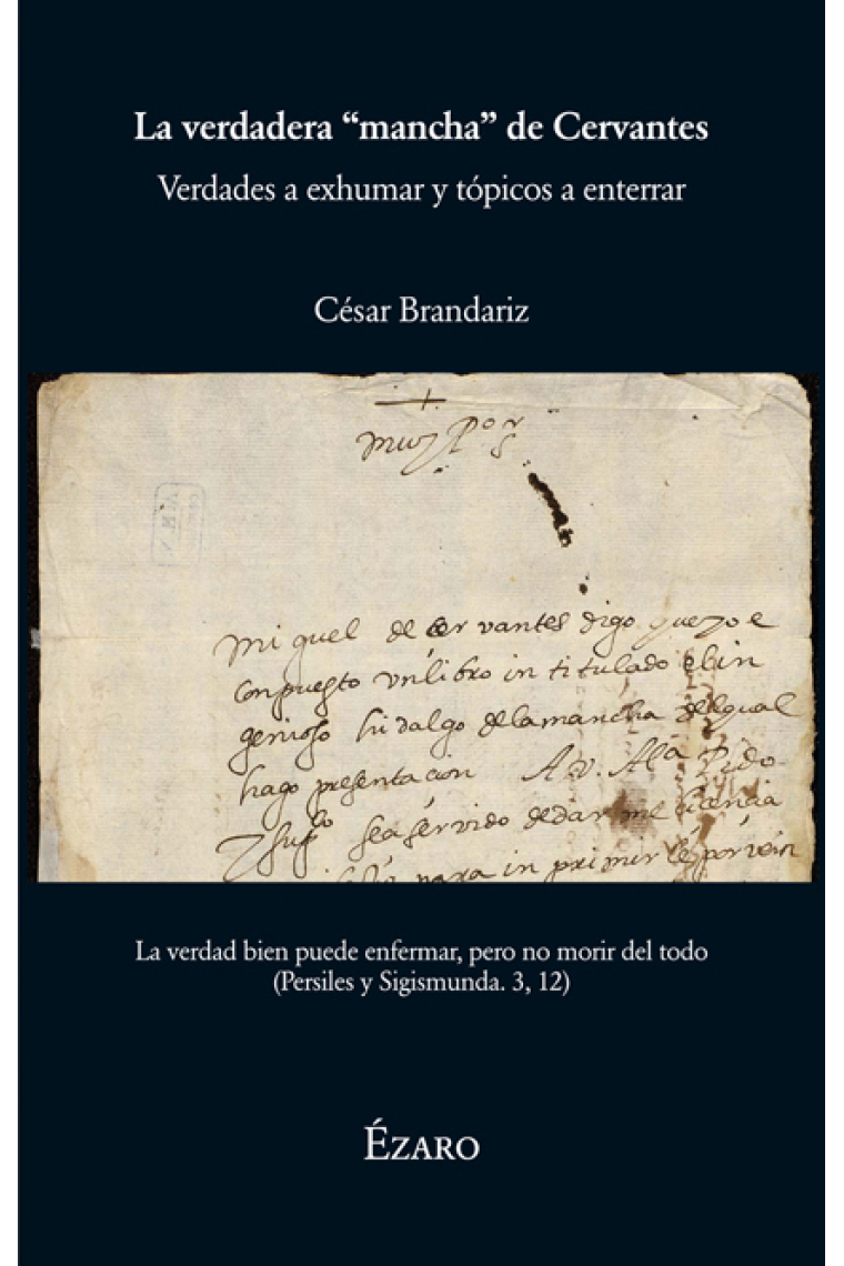 La verdadera mancha de Cervantes: verdades a exhumar y tópicos a enterrar