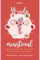 Mi ciclo menstrual. Una perspectiva integral: psicología y nutrición