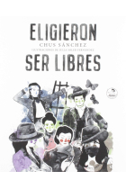 Eligieron ser libres