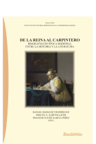 DE LA REINA AL CARPINTERO. BIOGRAFÍAS DE ÉPOCA MODERNA, ENTRE LA HISTORIA Y LA LITERATURA