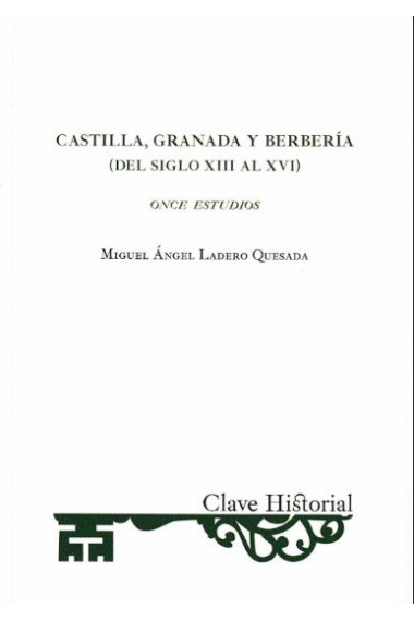 CASTILLA GRANADA Y BERBERIA DEL SIGLO XII AL XVI