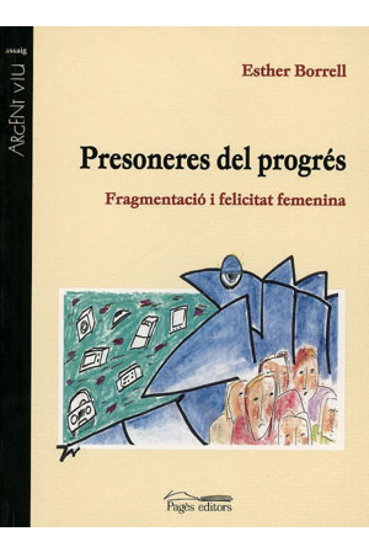 Presoneres del progrés. Fragmentació i felicitat femenina