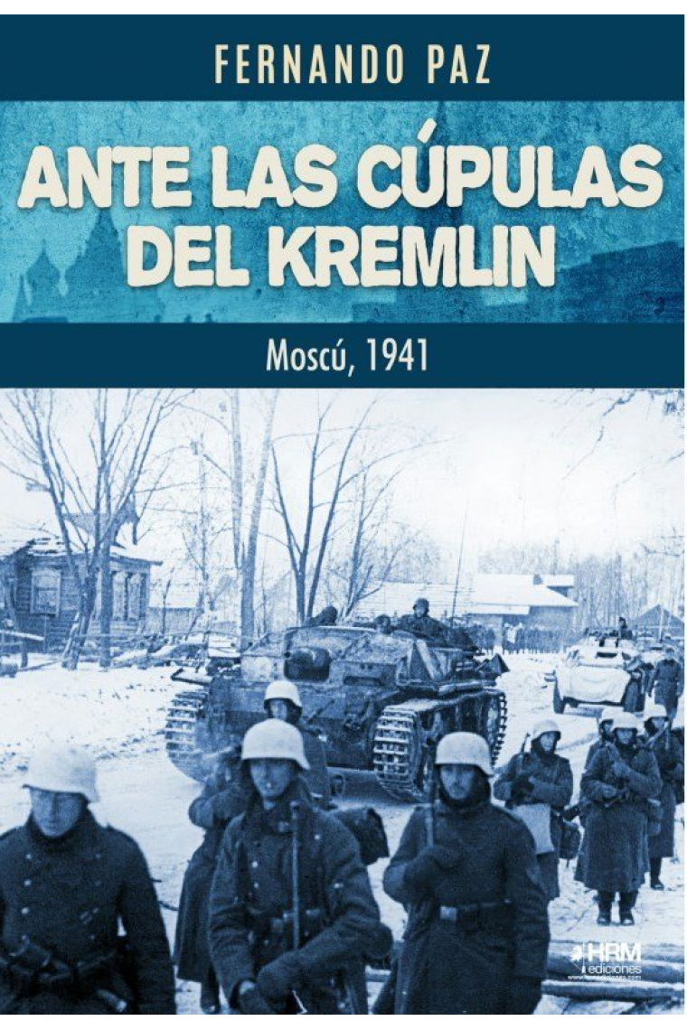 Ante las cúpulas del Kremlin. Moscú, 1941