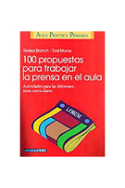 100 propuestas para trabajar  la prensa en el aula : actividades para las diferentes áreas curriculares