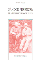 Sándor Ferenczi. El mejor discípulo de Freud