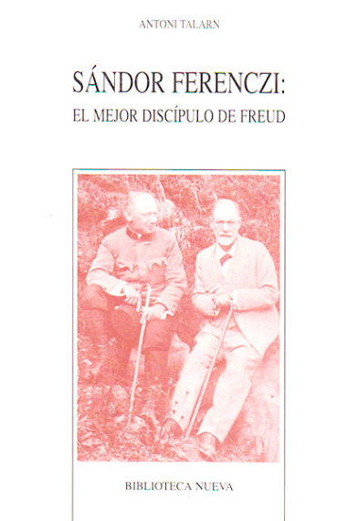 Sándor Ferenczi. El mejor discípulo de Freud