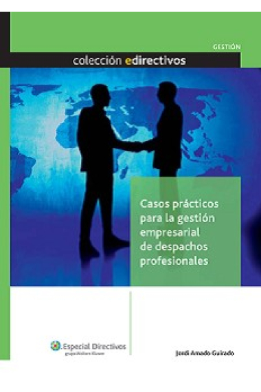 Casos prácticos para la gestión empresarial de despachos profesionales