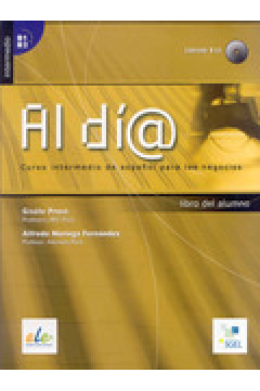 Al dí@ Curso intermedio de español para los negocios B1-B2. Libro del alumno + CD