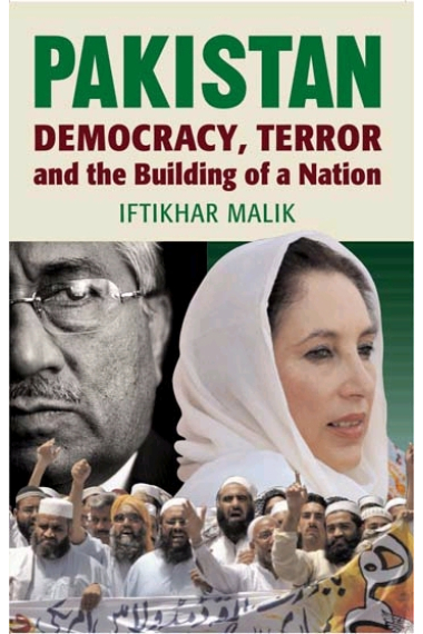 Pakistan After Musharraf: Democracy, Terror and the Building of a Nation