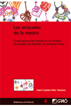 Les Arracades de la mestra : O com pensa una mestra en els infants, les escoles, les famílies i la societat d´avui