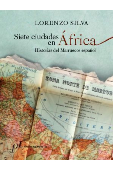 Siete ciudades en África. Historias del Marruecos español