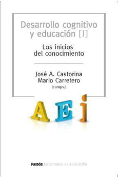 Desarrollo cognitivo y educación I. Los inicios dle conocimiento