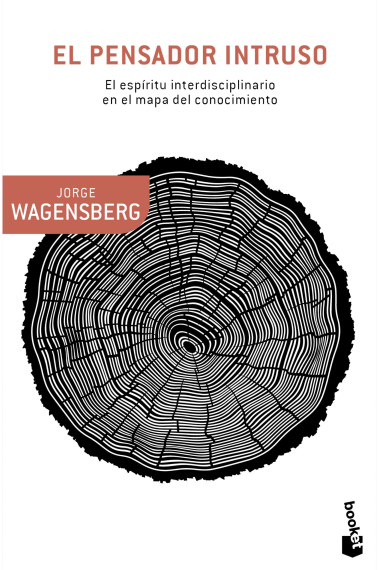 El pensador intruso. El espíritu interdisciplinario en el mapa del conocimiento