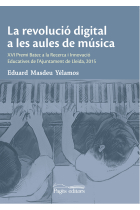 La revolució digital a les aules de música.XVIIè Premi batec a la recerca i Innovació Educatives de l'Ajuntament de Lleida, 2015