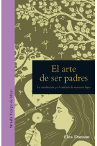 El arte de ser padres. La meditación y el cuidado de nuestros hijos