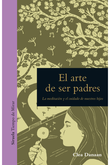 El arte de ser padres. La meditación y el cuidado de nuestros hijos