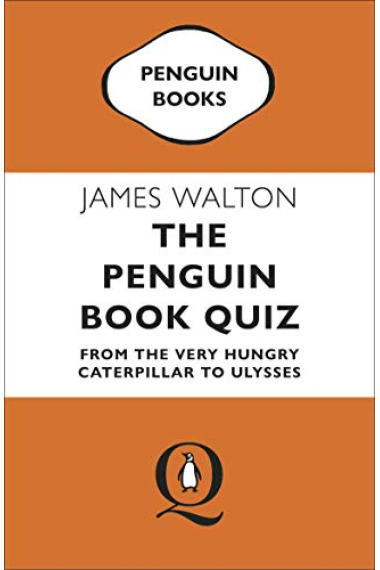 The Penguin Quiz Book: From the Very Hungry Caterpillar to Ulysses