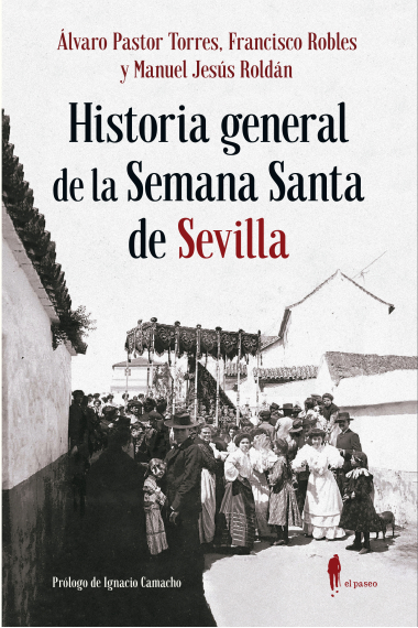 Historia general de la Semana Santa de Sevilla