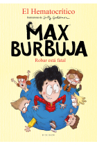 Robar está fatal (Max Burbuja 2)