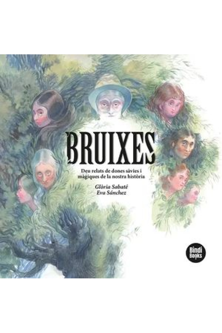 Bruixes. Deu relats de dones sàvies i màgiques de la nostra història