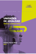 Unidades de Igualdad. Género y Universidad