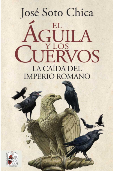 El águila y los cuervos. La caída del Imperio romano