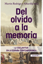 Del olvido a la memoria. La esclavitud en la España contemporánea