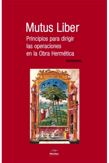 Mutus Liber. Principios para dirigir las operaciones en la Obra Hermética