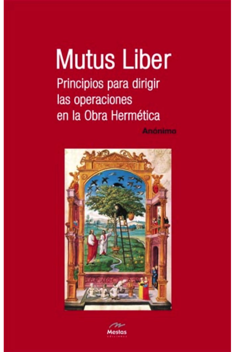 Mutus Liber. Principios para dirigir las operaciones en la Obra Hermética