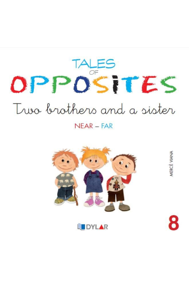 TALES OF OPPOSITES 8 - TWO BROTHERS AND A SISTER