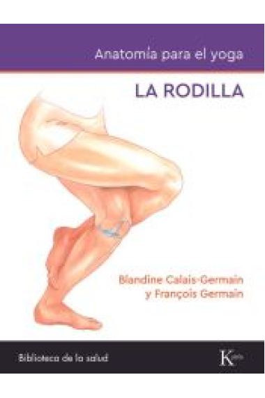 La rodilla. Anatomía para el yoga