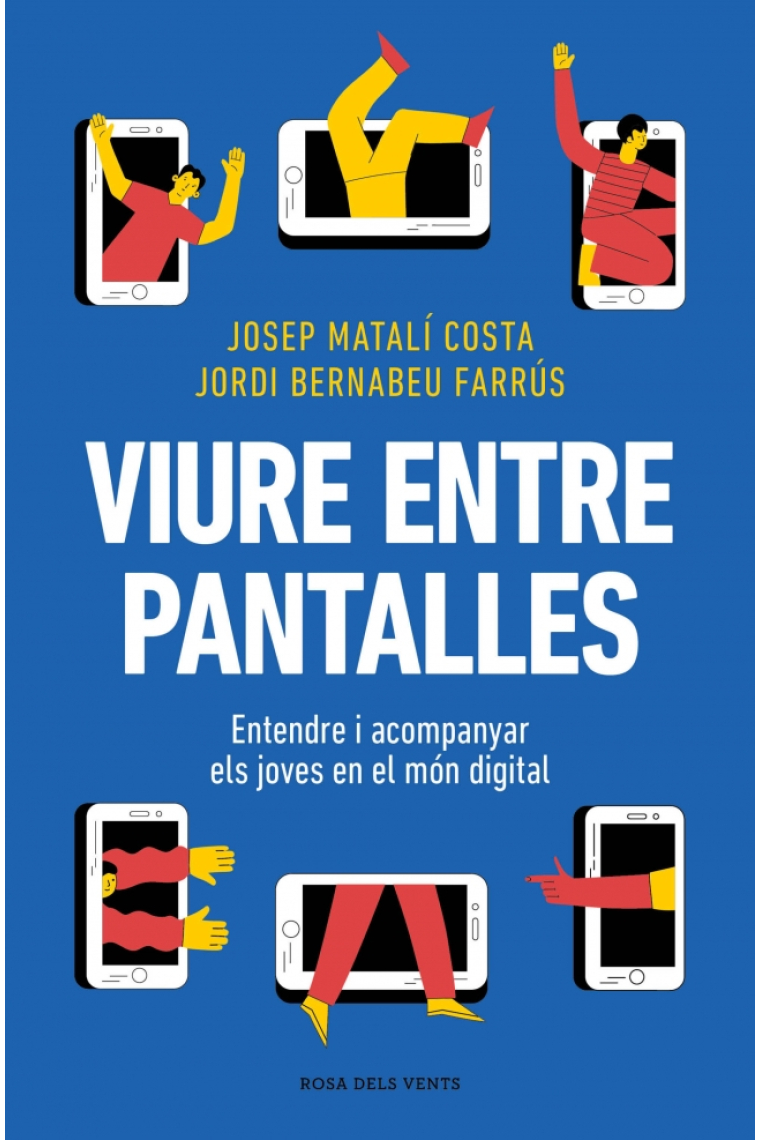 Viure entre pantalles. Com entendre i acompanyar els joves en el món digital