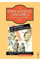 Un espia soviètic a Mallorca durant la Guerra Civil. Les memòries de Lev Vassilièvski