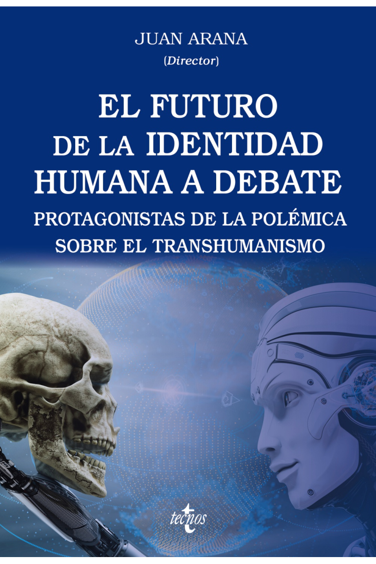 El futuro de la identidad humana a debate: protagonistas de la polémica sobre el transhumanismo