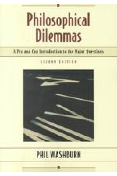 Philosophical dilemmas (A pro and con introduction to the major questions)