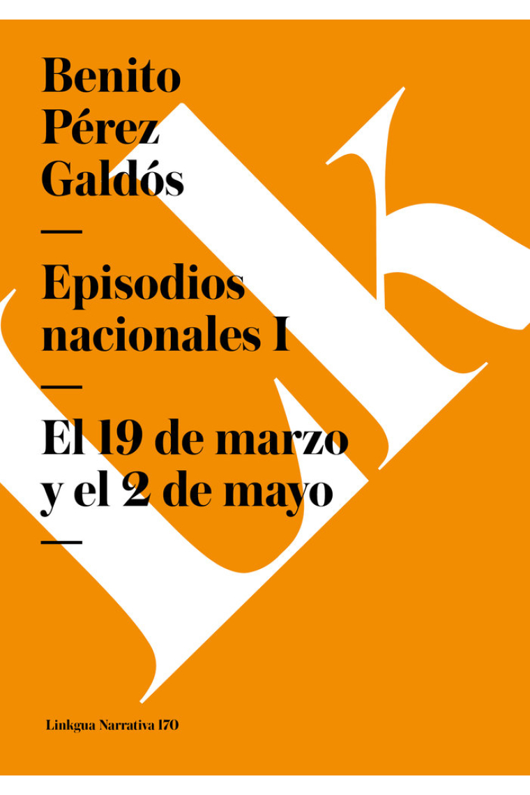 EPISODIOS NACIONALES I. EL 19 DE MARZO Y EL 2 DE MAYO