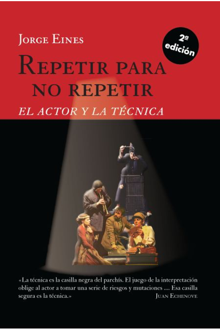 Repetir para no repetir: el actor y la técnica (Nueva edición)