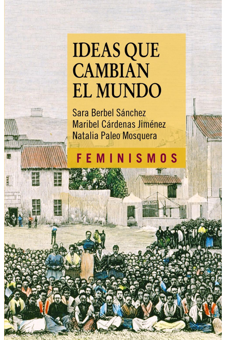 Ideas que cambian el mundo. Una mirada desde la izquierda feminista