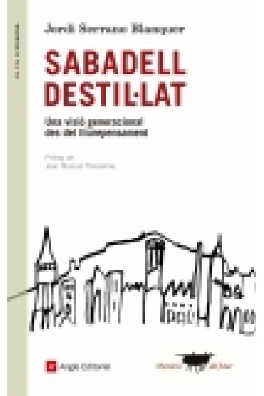 Sabadell destil·lat. Una visió generacional des del lliurepensament