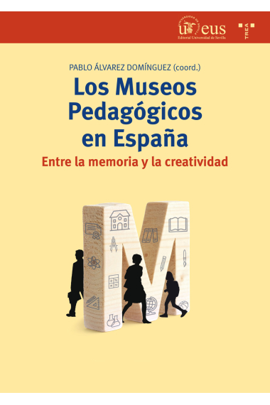 Los Museos Pedagógicos en España. Entre la memoria y la creatividad