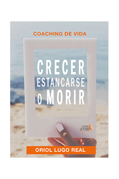 Coaching de vida. Crecer, estancarse o morir