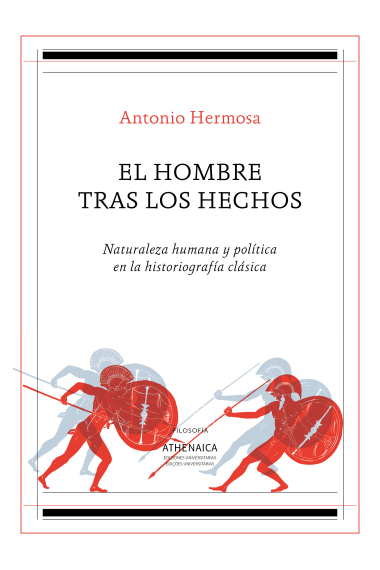 El hombre tras los hechos: naturaleza humana y política en la historiografía clásica