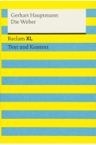 Die Weber. Schauspiel aus den vierziger Jahren. Textausgabe mit Kommentar und Materialien: Reclam XL - Text und Kontext