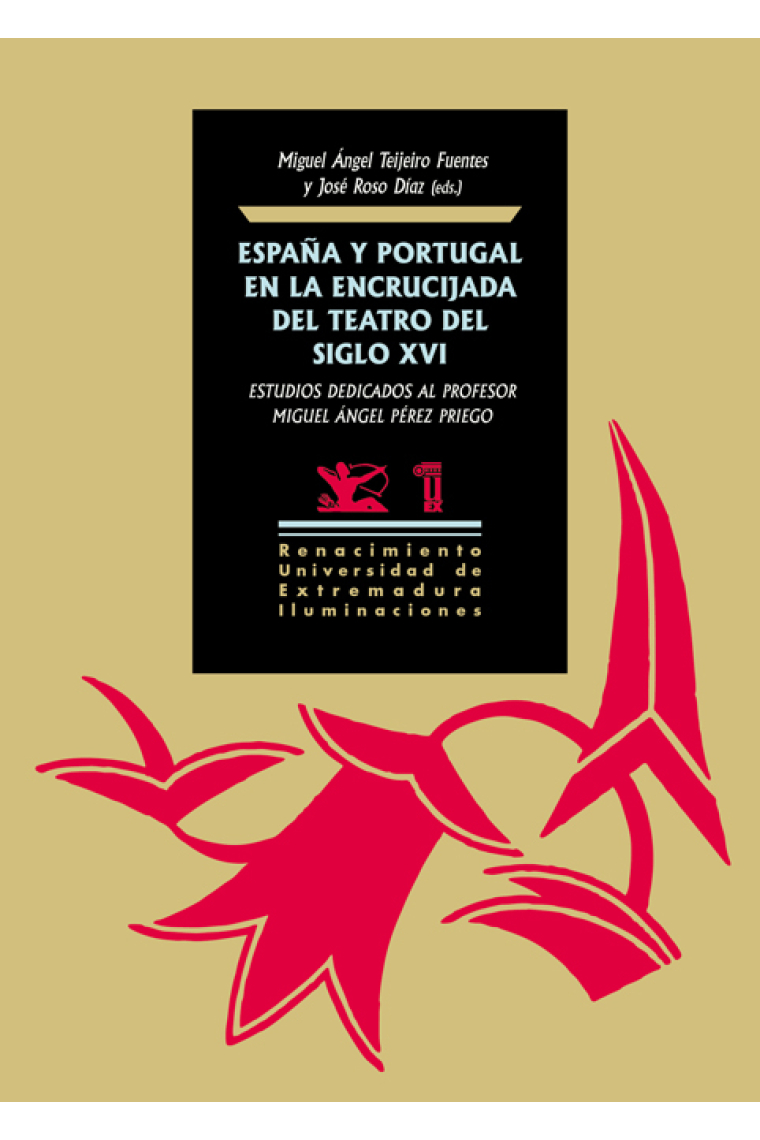 España y Portugal en la encrucijada del teatro del siglo XVI (Estudios dedicados al profesor Miguel Ángel Pérez Priego)