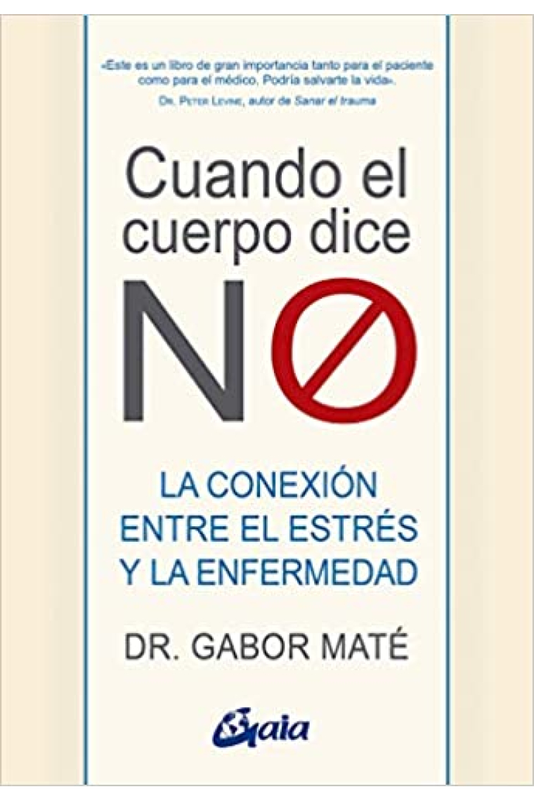 Cuando el cuerpo dice NO. La conexión entre el estrés y la enfermedad